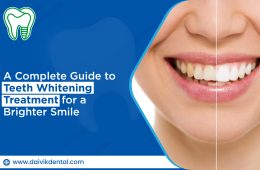 A Complete Guide to Teeth Whitening Treatment for a Brighter Smile